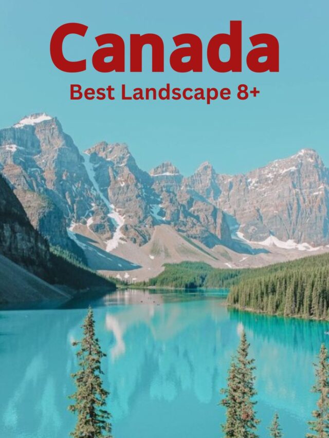 8+ Canada Amazing Landscape Photos